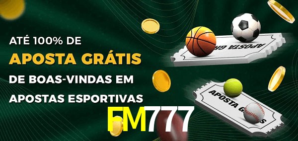 FM777 Ate 100% de Aposta Gratis